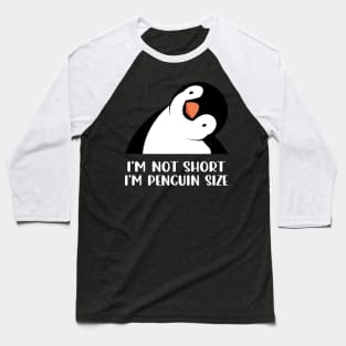 Chill Crew Chic I'm Not Short I'm Penguin Size Tee for Birdwatchers Baseball T-Shirt